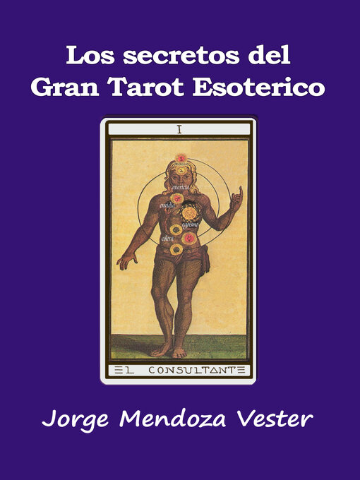 Title details for Los secretos del Gran Tarot Esotérico by Jorge Mendoza Vester - Available
